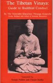 The Tibetan Vinaya: Guide to Buddhist Conduct / Rinpoche, Ven. Khenchen Thrangu (Geshe Lharampa) & Abbot of Rumtek Monastery