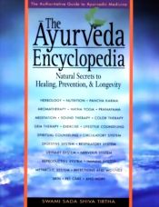 The Ayurveda Encyclopedia: Natural Secrets to Healing, Prevention and Longevity / Tirtha, Swami Sada Shiva 