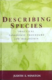 Describing Species: Practical Taxonomic Procedure for Biologists / Winston, E. Judith 