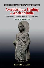 Asceticism and Healing in Ancient India: Medicine in the Buddhist Monastery / Zysk, Kenneth G. 