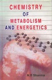 Chemistry of Metabolism and Energetics / Sharma, N.P. 