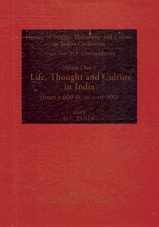 Life, Thought and Culture in India (from c. 600 BC to c. AD 300) / Pande, G.C. (Ed.)