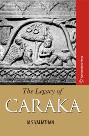The Legacy of Caraka / Valiathan, M.S. 