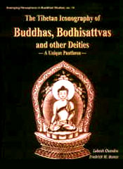 The Tibetan Iconography of Buddhas, Bodhisattvas and other Deities: A Unique Pantheon / Lokesh Chandra & Bunce, Fredrick W. 