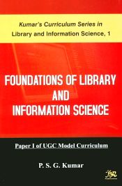Foundation of Library and Information Science: Paper 1 of UGC Model Curriculum / Kumar, P.S.G. 