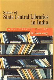 Status of State Central Libraries in India: Analytical Study / Ramasamy, R. 