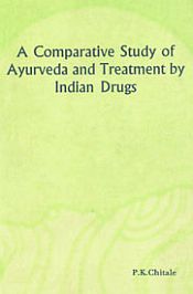 A Comparative Study of Ayurveda and Treatment by Indian Drugs / Chitale, P.K. 