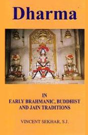 Dharma in Early Brahmanic, Buddhist and Jain Traditions / Sekhar, Vincent 