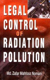 Legal Control of Radiation Pollution / Noomani, Md. Zafar Mahfooz 