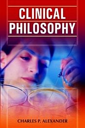 Clinical Philosophy / Alexander, Charles P. 