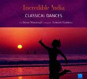 Incredible India: Classical Dances / Mansingh, Sonal 