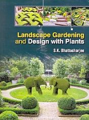 Landscape Gardening and Design with Plants (2nd Edition) / Bhattacharjee, Supriya Kumar 