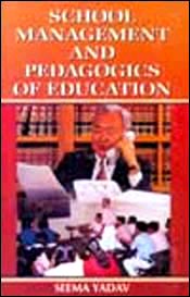 School Management and Pedagogics of Education / Yadav, Seema 