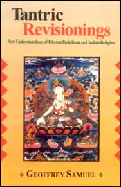 Tantric Revisionings: New Understanding of Tibetan Buddhism an Indian Religion / Samuel, Geoffrey (Ed.)