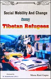 Social Mobility and Change among Tibetan Refugees / Gupta, Monu Rani 