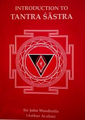 Introduction to Tantra Sastra / Avalon, Arthur (John Woodroffe)