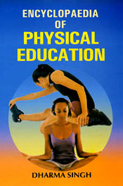 Encyclopaedia of Physical Education; 3 Volumes / Singh, Dharma 