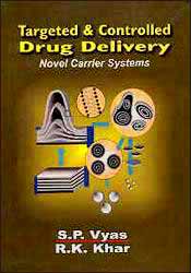 Targeted and Controlled Drug Delivery: Novel Carrier Systems / Vyas, S.P. & Khar, R.K. 