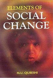Elements of Social Change / Qureshi, M.U. 