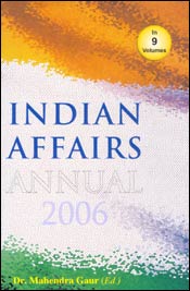 Indian Affairs Annual 2006: Chronology of Events (1 April 2005 to 31 March 2006) 9 Volumes / Gaur, Mahendra (Ed.)