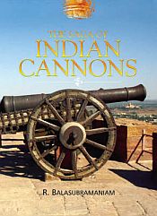 The Saga of Indian Cannons / Balasubramaniam, R. 