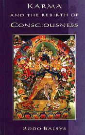 Karma and the Rebirth of Consciousness / Balsys, Bodo 
