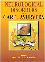 Neurological Disorders and Care in Ayurveda / Kulkarni, P.H. (Ed.)
