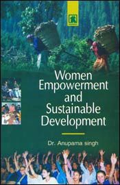 Women Empowerment and Sustainable Development / Singh, Anupama (Dr.)