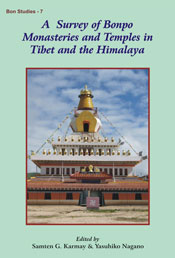 A Survey of Bonpo Monasteries and Temples in Tibet and the Himalaya / Karmay, Samten G. & Nagano, Yasuhiko (Eds.)