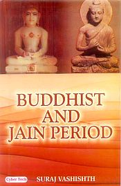 Buddhist and Jain Period / Vashishth, Suraj 