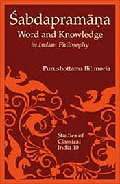 Sabdapramana: Word and Knowledge as Testimony in Indian Philosophy / Bilimoria, Purushottama 