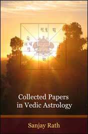 Collected Papers in Vedic Astrology, Volume 1 [OUT OF PRINT] / Rath, Sanjay 