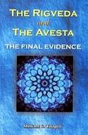 The Rigveda and the Avesta: The Final Evidence / Talageri, Shrikant G. 