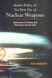 India's Policy of No First Use of Nuclear Weapons / Kamath, P.M. 