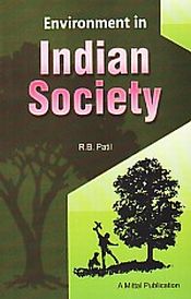 Environment in Indian Society / Patil, R.B. 