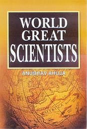 World Great Scientists / Ahuja, Anubhav 