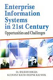 Enterprise Information Systems in 21st Century: Opportunities and Challenges / Dogra, Balram; Kaur, Kulwant & Kaushik, Deepak 