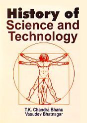 History of Science and Technology / Bhanu, T.K. Chandra & Bhatnagar, Vasudev 
