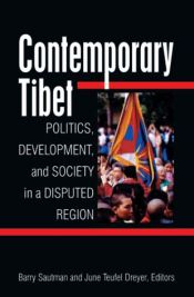 Contemporary Tibet: Politics, Development, and Society in a Disputed Region / Sautman, Barry & Dreyer, June Teufel (Eds.)
