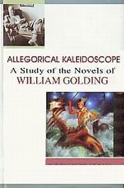 Allegorical Kaleidoscope: A Study of the Novels of William Golding / Roul, K.K. 