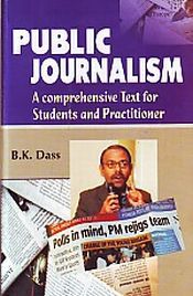 Public Journalism: A Comprehensive Text for Students and Practitiner / Dass, B.K. 