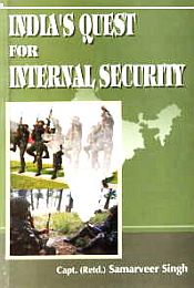 India's Quest for Internal Security / Singh, Samarveer (Capt.) (Retd.)