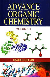 Advance Organic Chemistry; Volume-1 / Delvin, Samuel 