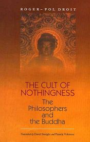 The Cult of Nothingness: The Philosophers and the Buddha / Vohnson, Pamela; Streight, David & Droit, Roger-Pol 