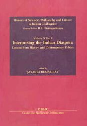 Interpreting the Indian Diaspora Lessions from History and Contemporary Politics; Volume X (Part 8) / Ray, Jayanta Kumar 