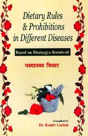 Dietary Rules and Prohibitions in Different Diseases: Based on Bhaisajya Ratnavali / Lochan, Kanjiv 