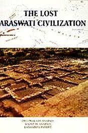 The Lost Saraswati Civilization / Sharma, Deo Prakash; Sharma, Madhuri & Pandey, Kadambini 