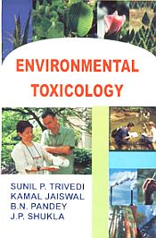 Environmental Toxicology / Trivedi, Sunil P.; Jaiswal, Kamal; Pandey, B.N. & Shukla, J.P. 
