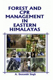 Forest and CPR Management in Eastern Himalayas / Singh, A Ibotombi 
