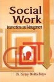 Social Work: Interventions and Management / Bhattacharya, Sanjay 